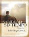 Sabiduría Sin Tiempo - Volumen Uno = Timeless Wisdom, Volume One by John Roger