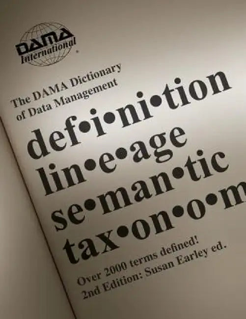 The DAMA Dictionary of Data Management by Dama International