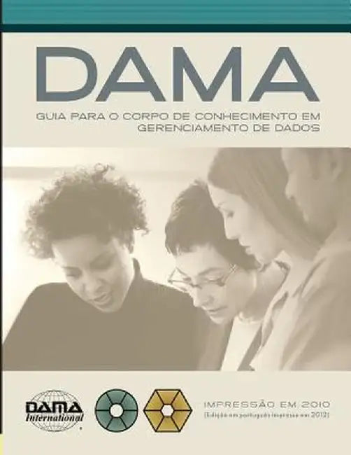 The Dama Guide to the Data Management Body of Knowledge (Dama-Dmbok) Portuguese Edition by Dama International
