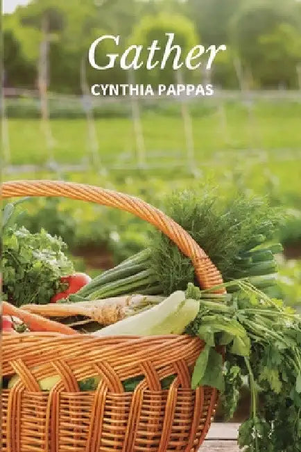 Gather by Cynthia Pappas