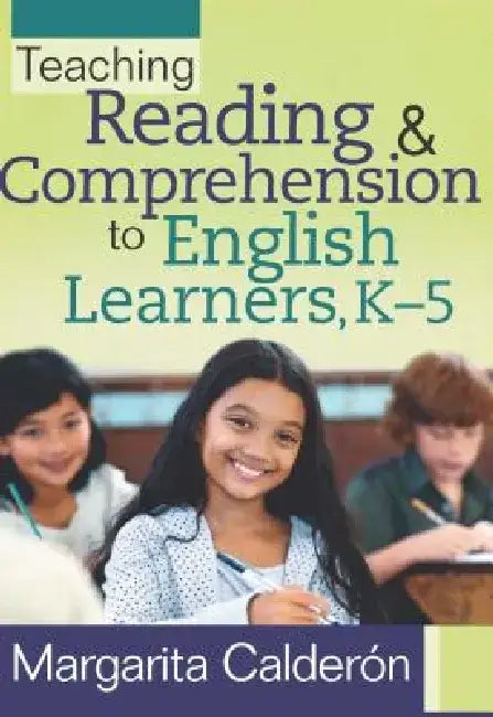 Teaching Reading & Comprehension to English Learners, K-5 by Margarita Calderon