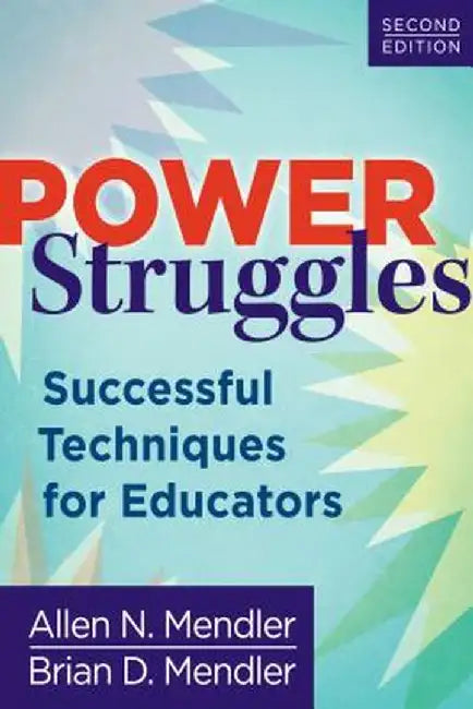 Power Struggles: Successful Techniques for Educators by Allen N. Mendler