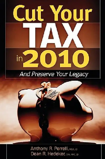 Cut Your Tax in 2011 by Dean Hedeker, Anthony Perrelli
