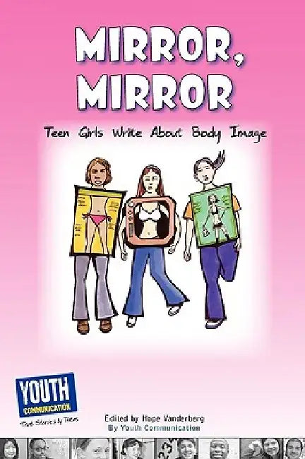 Mirror, Mirror: Teen Girls Write about Body Image by Hope Vanderberg