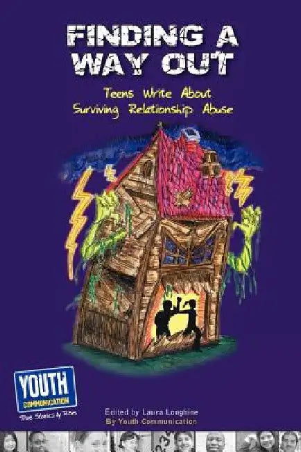 Finding a Way Out: Teens Write about Surviving Relationship Abuse by Laura Longhine