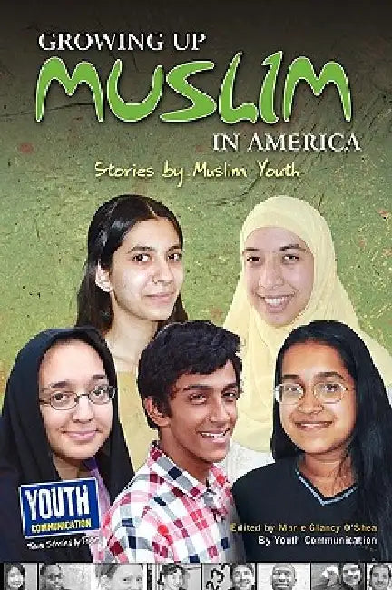 Growing Up Muslim in America: Stories by Muslim Youth by Marie Glancy O'Shea