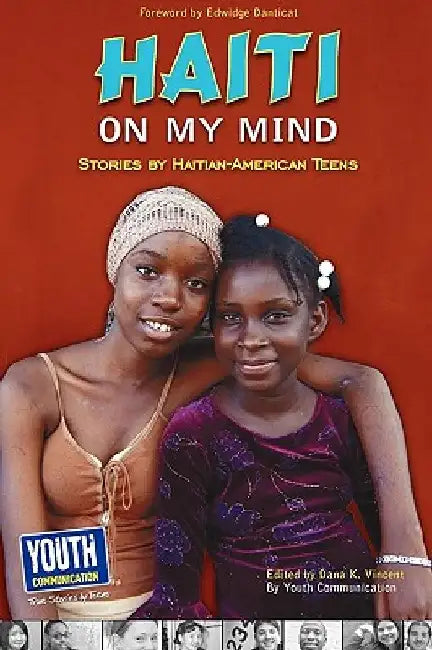 Haiti on My Mind: Stories by Haitian-American Teens by Dana K. Vincent