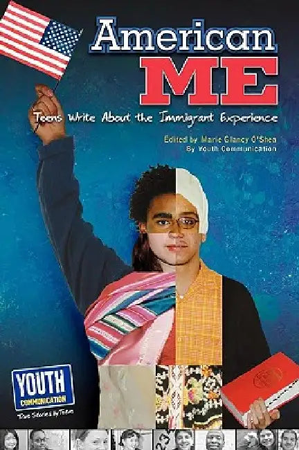 American Me: Teens Write about the Immigrant Experience by Marie G. O'Shea