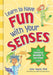 Learn to Have Fun with Your Senses: The Sensory Avoider's Survival Guide by John Taylor