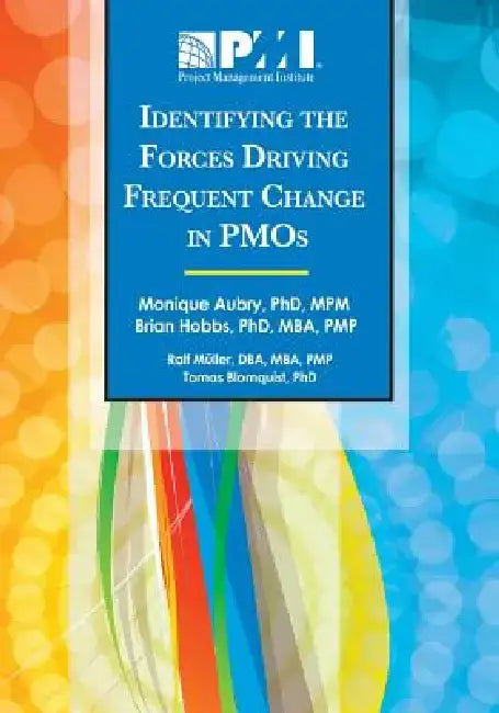 Identifying the Forces Driving Frequent Change in Pmos by Monique Aubry