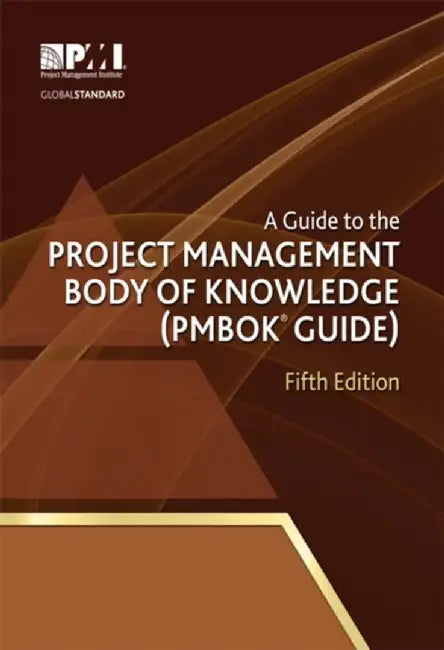 Guide To The Project Management Body Of Knowledge by Project Management Institute