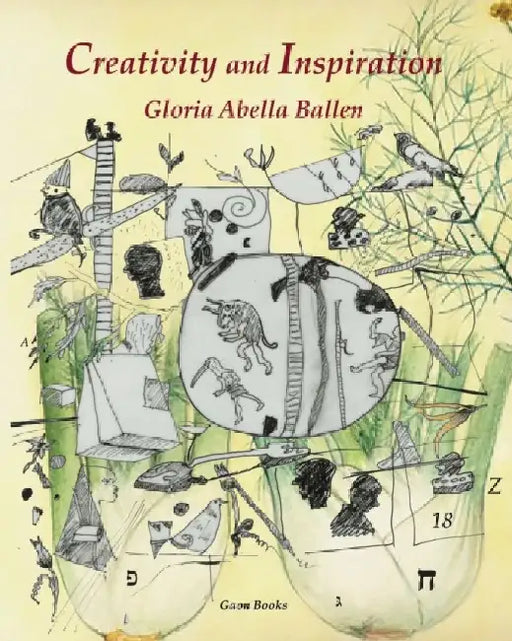 Creativity and Inspiration by Gloria Abella Ballen
