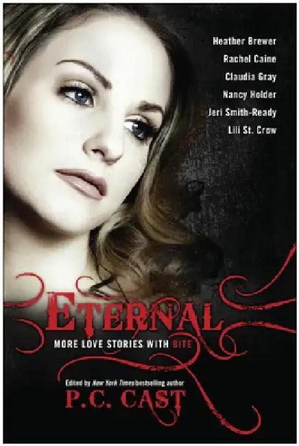 Eternal: More Love Stories with Bite by P C Cast