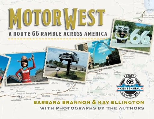 Motor West: A Route 66 Ramble Across America by Barbara Brannon, Kay Ellington