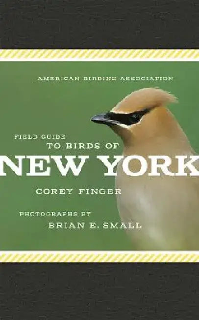 American Birding Association Field Guide to Birds of New York by Corey Finger
