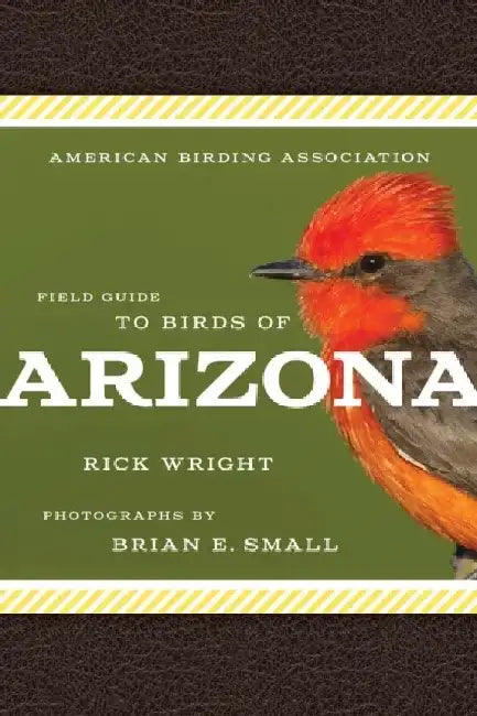 American Birding Association Field Guide to Birds of Arizona by Rick Wright