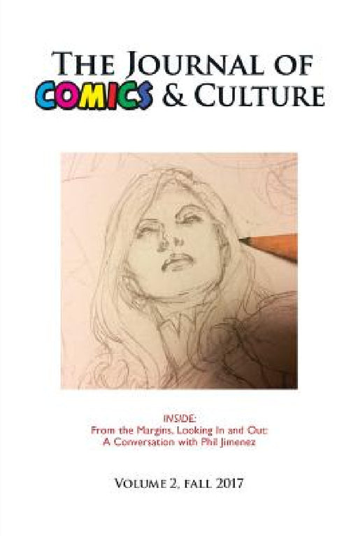 The Journal of Comics and Culture Volume 2: From the Margins, Looking In and Out by Carol Tilley, Paul Levitz