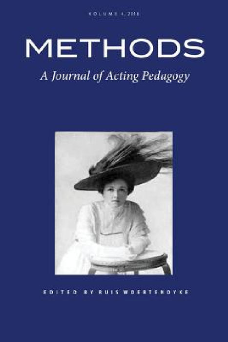 Methods Vol 4: A Journal of Acting Pedagogy by Ruis Woertendyke