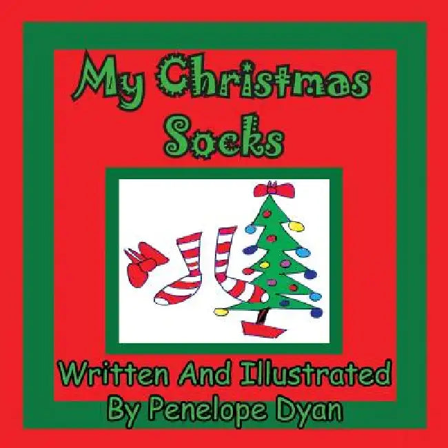 My Christmas Socks by Penelope Dyan, Penelope Dyan