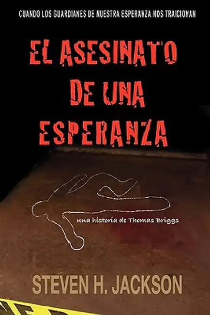 El Asesinato de Una Esperanza by Steven H. Jackson
