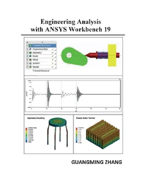 Engineering Analysis with ANSYS Workbench 19 by Guangming Zhang