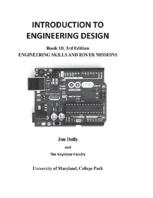 INTRODUCTION TO ENGINEERING DESIGN, Engineering Skills and Rover Missions: Book 10 3rd Edition by James W. Dally