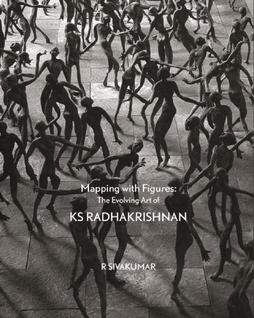 Mapping with Figures: The Evolving Art of K.S Radhakrishnan by R. Sivakumar