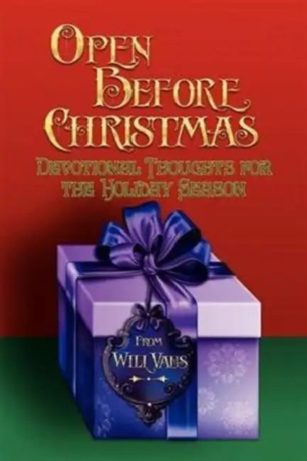 Open Before Christmas: Devotional Thoughts For The Holiday Season by Will Vaus