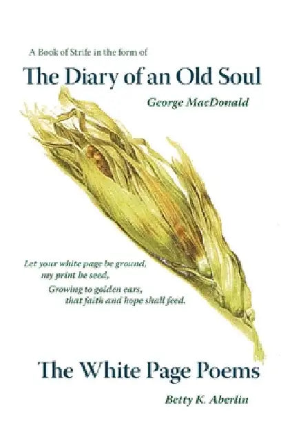 The Diary of an Old Soul & the White Page Poems by Betty K. Aberlin