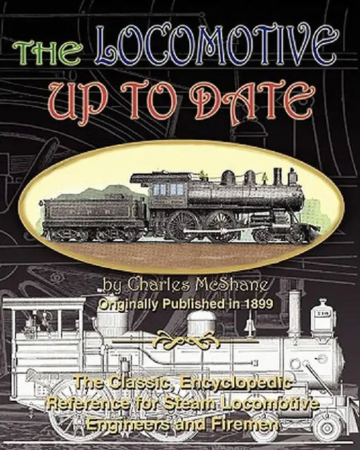 The Locomotive Up to Date by Charles McShane