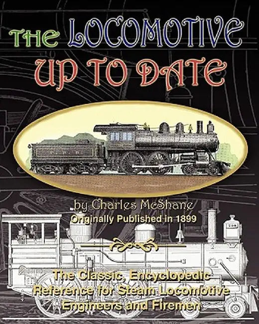 The Locomotive Up to Date by Charles McShane