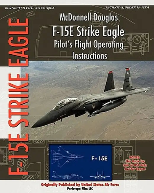 McDonnell Douglas F-15e Strike Eagle Pilot's Flight Operating Instructions by United States Air Force