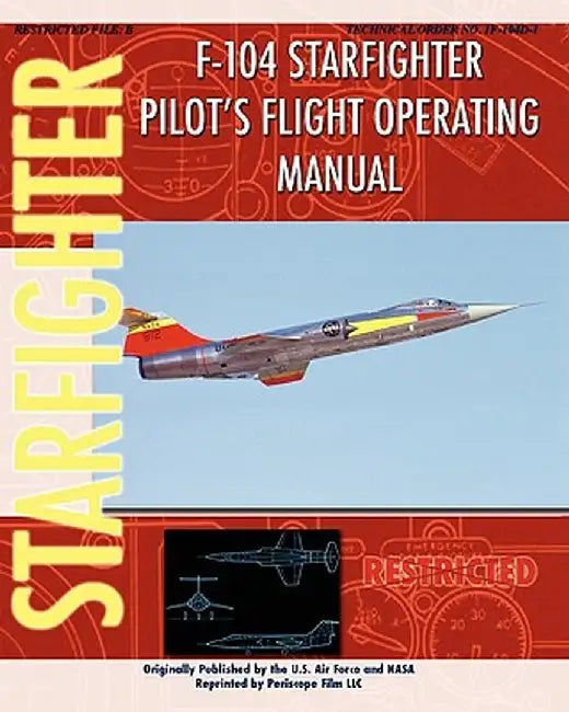 F-104 Starfighter Pilot's Flight Operating Instructions by United States Air Force