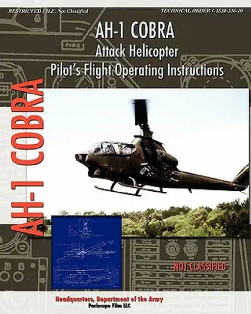 Ah-1 Cobra Attack Helicopter Pilot's Flight Operating Instructions by Department of the Army, Headquarters