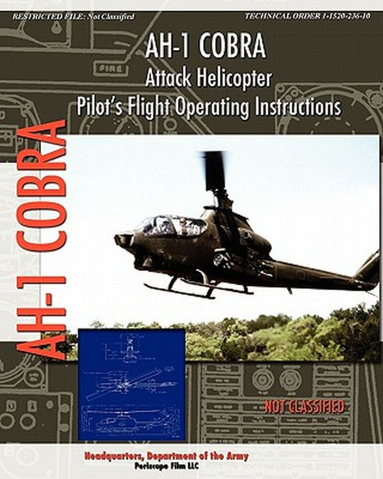 Ah-1 Cobra Attack Helicopter Pilot's Flight Operating Instructions by Department of the Army, Headquarters