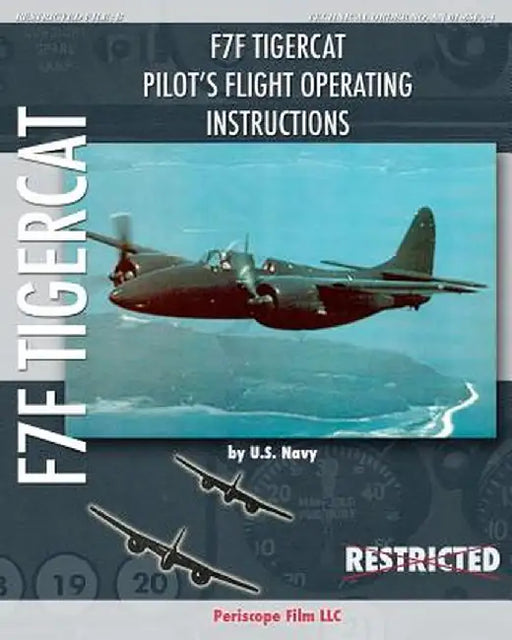 F7f Tigercat Pilot's Flight Operating Instructions by U. S. Navy