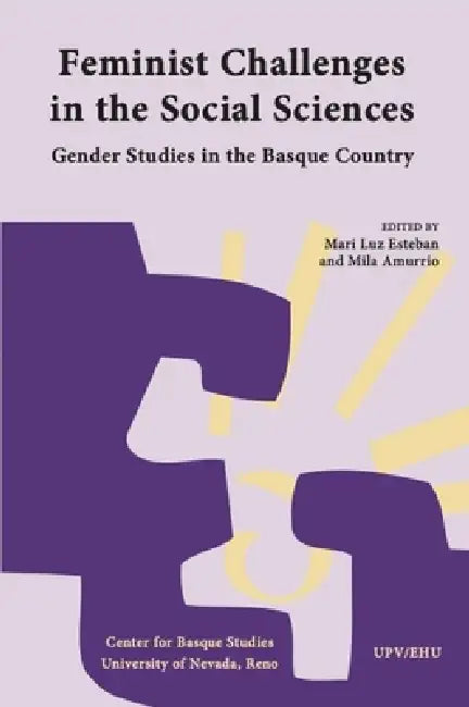 Feminist Challenges in the Social Sciences: Gender Studies in the Basque Country by Mari Luz Esteban, Mila Amurrio