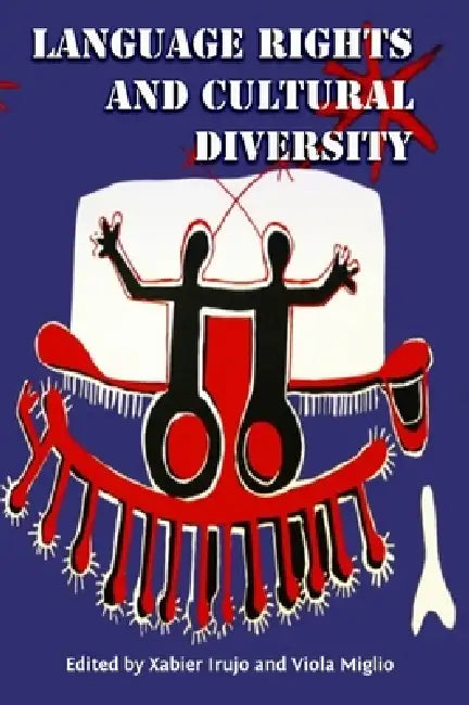 Language Rights and Cultural Diversity by Xabier Irujo, Viola Miglio