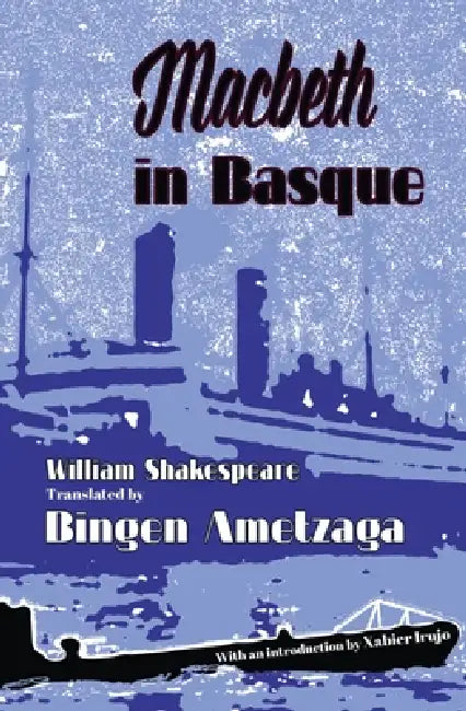 Macbeth in Basque by William Shakespeare, Bingen Ametzaga, Xabier Irujo