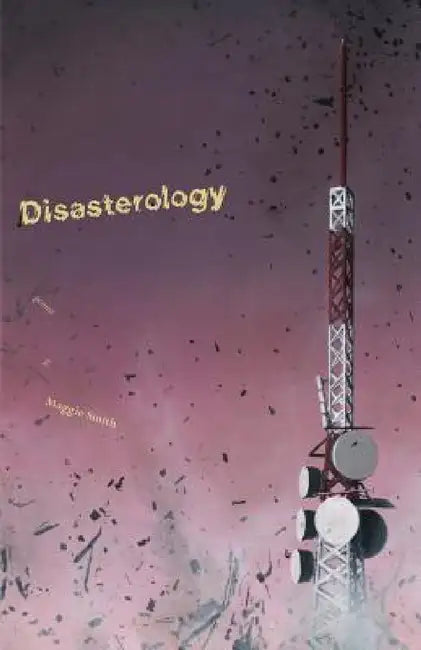 Disasterology by Maggie Smith