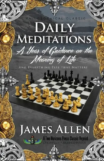 Daily Meditations: A Year of Guidance on the Meaning of Life by James Allen, Sujan Dass