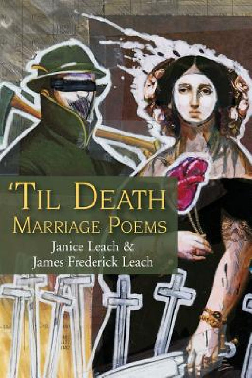 'Til Death: Marriage Poems by Janice Leach, James Frederick Leach