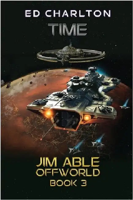 Time: Jim Able Offworld Book Three by Charlton, Ed