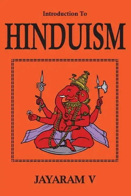 Introduction to Hinduism by Jayaram V