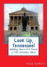 Look Up, Tennessee!: Walking Tours of 4 Towns In The Volunteer State by Doug Gelbert