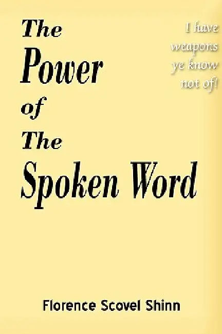 The Power of the Spoken Word by Florence Scovel Shinn
