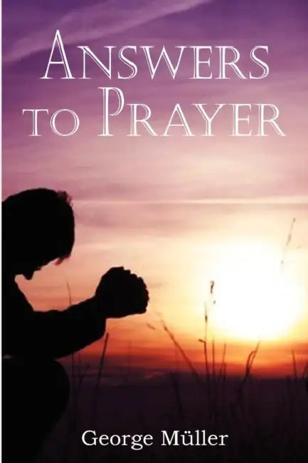 Answers to Prayer by George Muller