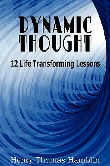 Dynamic Thought by Henry Thomas Hamblin