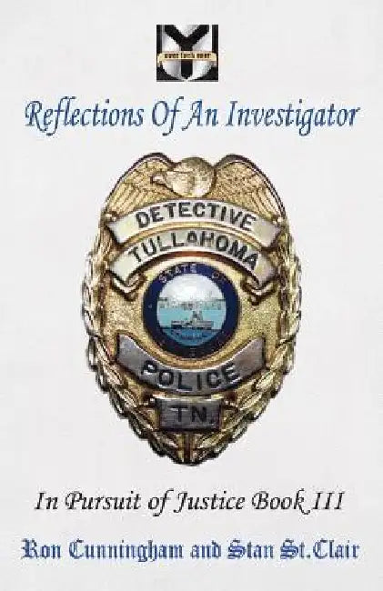 Reflections of an Investigator: In Pursuit of Justice Book III by Stan St Clair