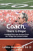 Coach, There Is Hope!: Avoiding Stress and Burnout From the Things You Cannot Control by Stanley J. St Clair
